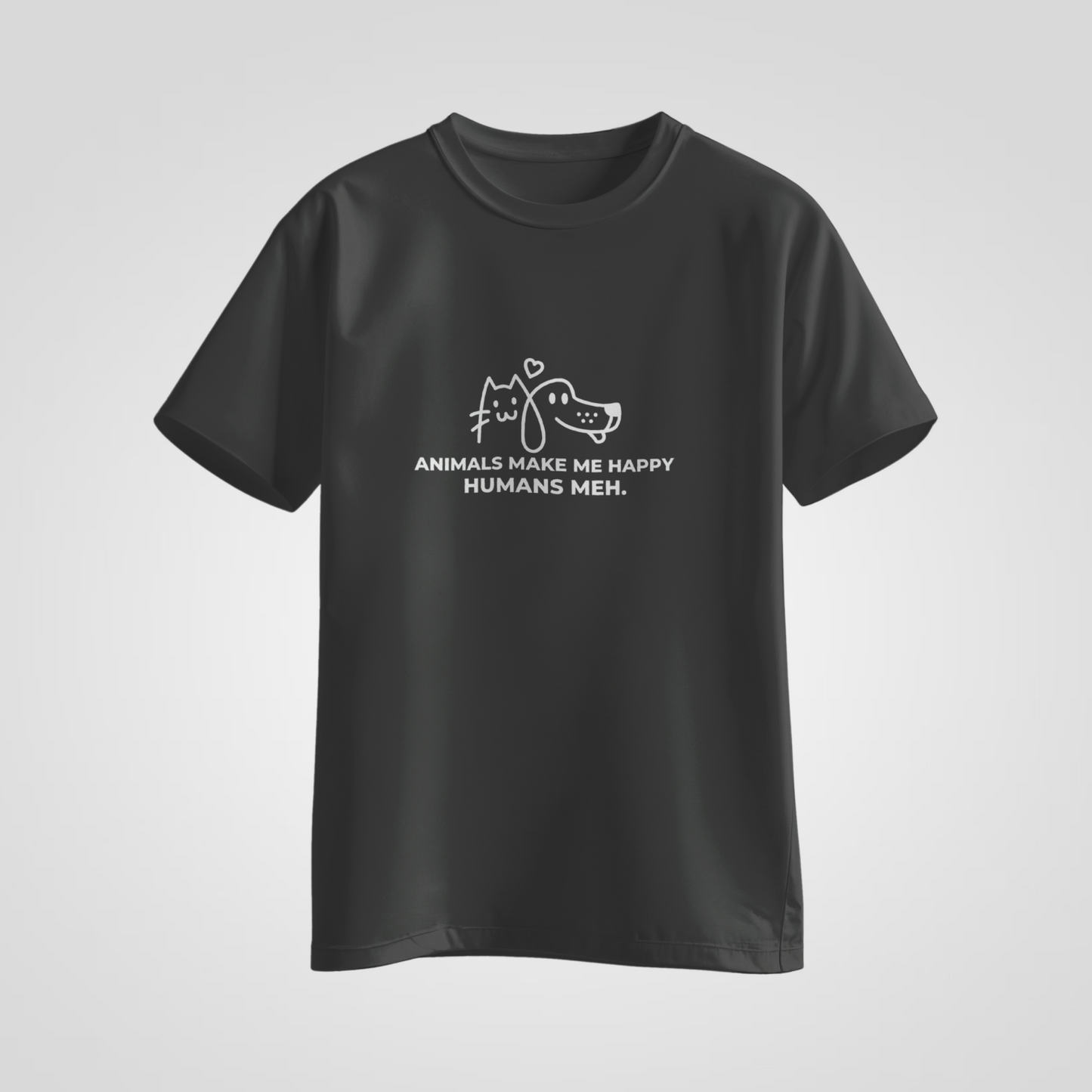 Animals Make Me Happy. Humans Meh. — Statement Tee