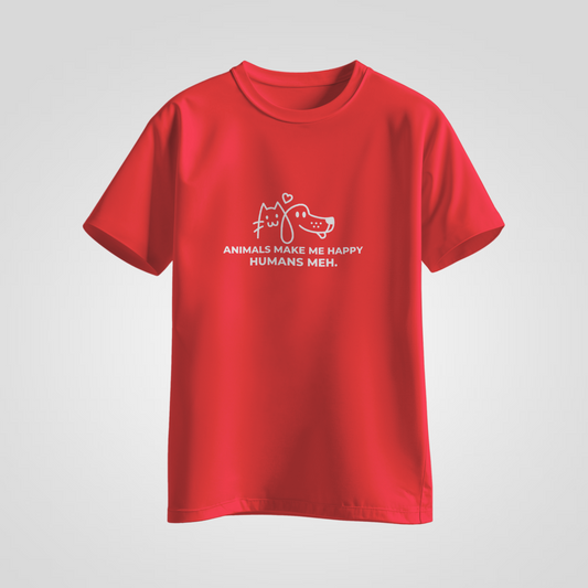 Animals Make Me Happy. Humans Meh. — Statement Tee
