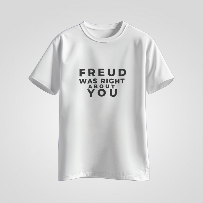 Freud Was Right About You — Bold Typography Tee - alternate view