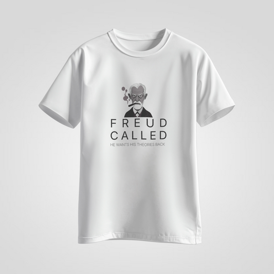 Freud Called. He Wants His Theories Back. — Illustrated Tee