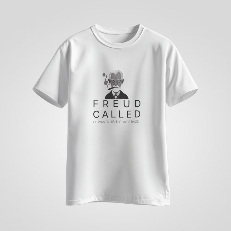 Freud Called. He Wants His Theories Back. — Illustrated Tee